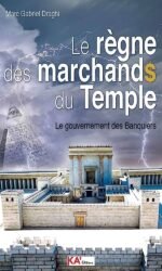 Le règne des marchands du Temple: le gouvernement des banquiers
