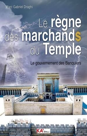 Le règne des marchands du Temple: le gouvernement des banquiers