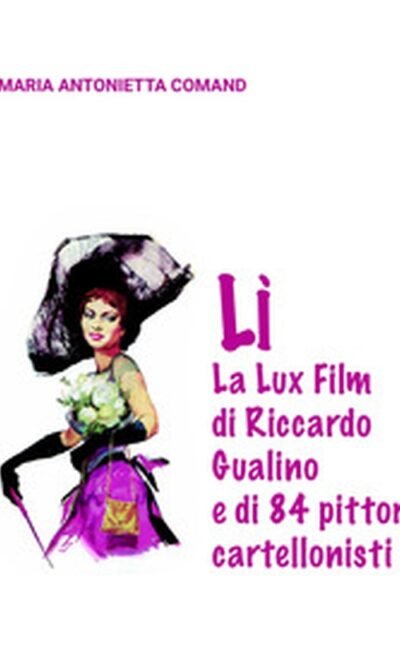 Lì. La Lux Film di Riccardo Gualino e di 84 pittori cartellonisti