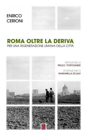 Roma oltre la deriva: la rigenerazione umana della città