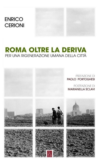 Roma oltre la deriva: la rigenerazione umana della città
