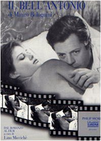 Il Bell'antonio Di Mauro Bolognini: Dal Romanzo Al Film