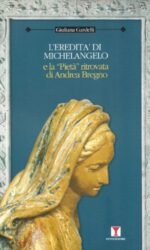 L'eredità di Michelangelo e la «Pietà» ritrovata di Andrea Bregno
