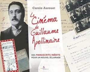 Le cinéma de Guillaume Apollinaire: Des manuscrits inédits pour un nouvel éclairage