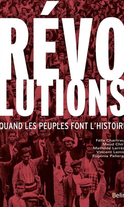 Révolutions: Quand les peuples font l'histoire