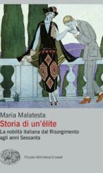 Storia di un'élite: La nobiltà italiana dal Risorgimento agli anni Sessanta