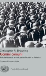 Uomini comuni: Polizia tedesca e «soluzione finale» in Polonia