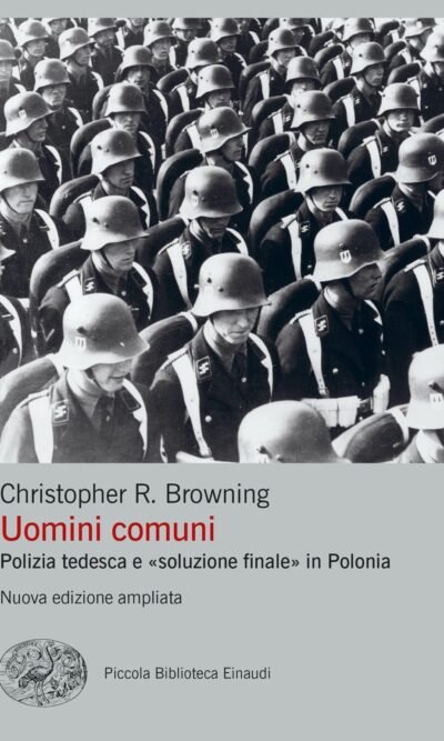 Uomini comuni: Polizia tedesca e «soluzione finale» in Polonia