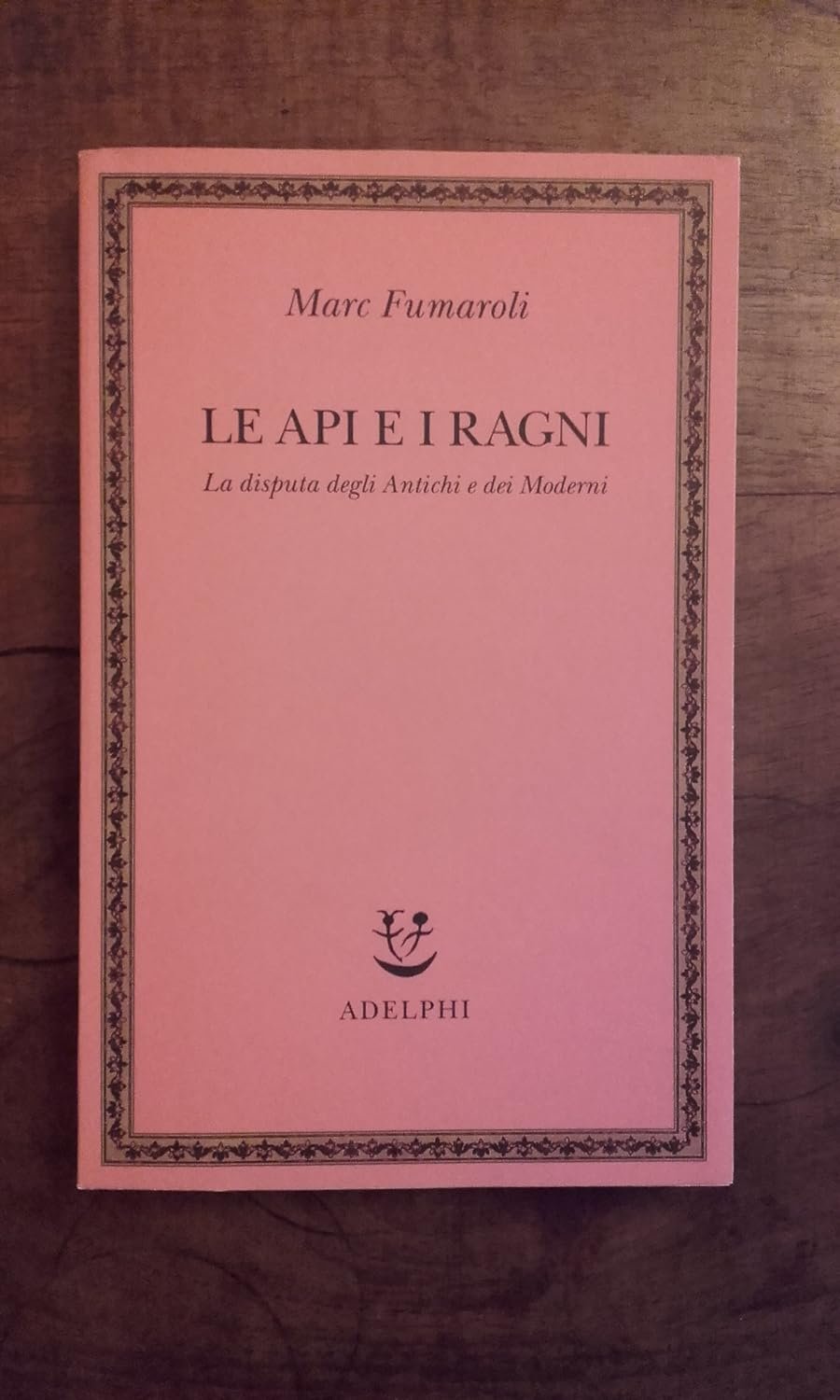 LE API E I RAGNI LA DISPUTA DEGLI ANTICHI E DEI MO
