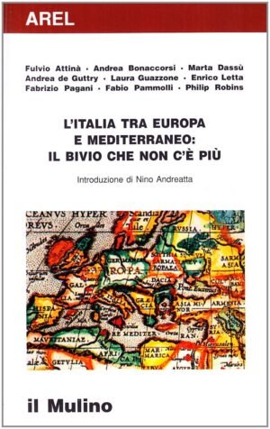 L'Italia tra Europa e Mediterraneo: il bivio che non c'è più