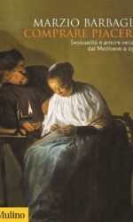 Comprare piacere: Sessualità e amore venale dal Medioevo a oggi