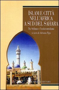 Islam e città nell'Africa a sud del Sahara: tra sufismo e fondamentalismo