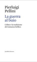 La guerra al buio. Céline e la tradizione del romanzo bellico