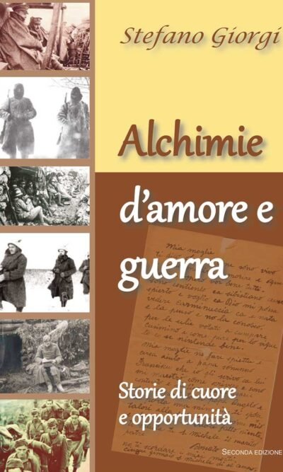 Alchimie d'amore e guerra. Storie di cuore e opportunità