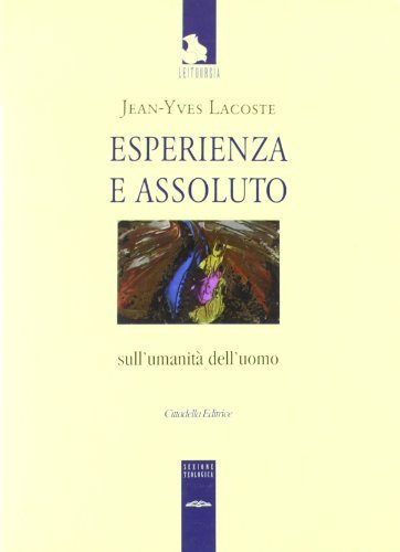 Esperienza e assoluto. Sull'umanità dell'uomo