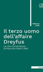 Il terzo uomo dell’affaire Dreyfus: La vita romanzesca di Maurice-Henri Weil