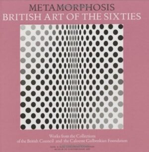 Metamorphosis: British Art of the Sixties