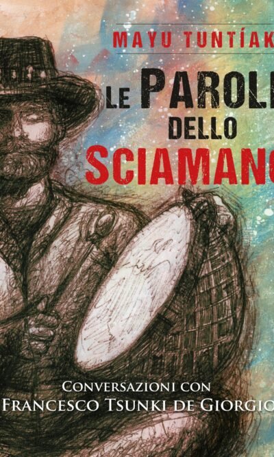 LE PAROLE DELLO SCIAMANO 5cp port aut aprile 2017