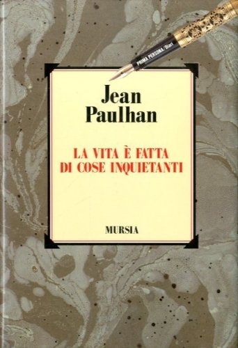 La vita è fatta di cose inquietanti. Testi autobiografici