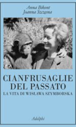 CIANFRUSAGLIE DEL PASSATO LA VITA DI SZYMBOORSKA