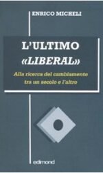 L'ultimo «liberal». Alla ricerca del cambiamento tra un secolo e l'altro