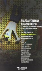 Piazza Fontana 43 anni dopo. Le verità di cui abbiamo bisogno