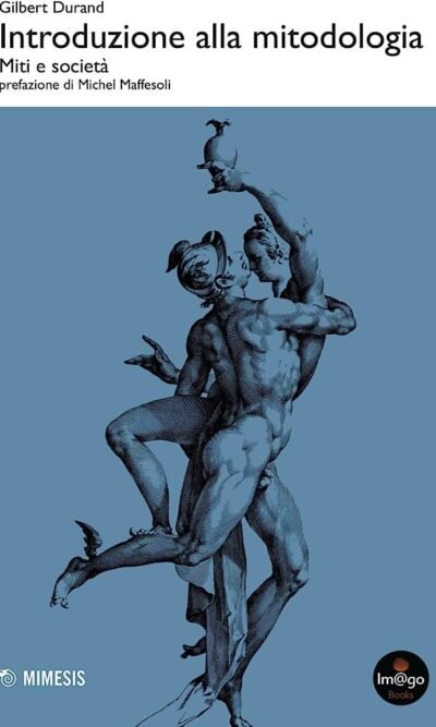 Introduzione alla mitodologia. Miti e società