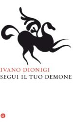 Segui il tuo demone. Quattro precetti più uno