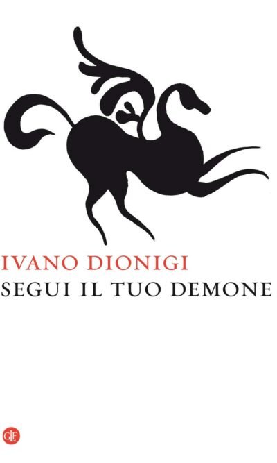Segui il tuo demone. Quattro precetti più uno