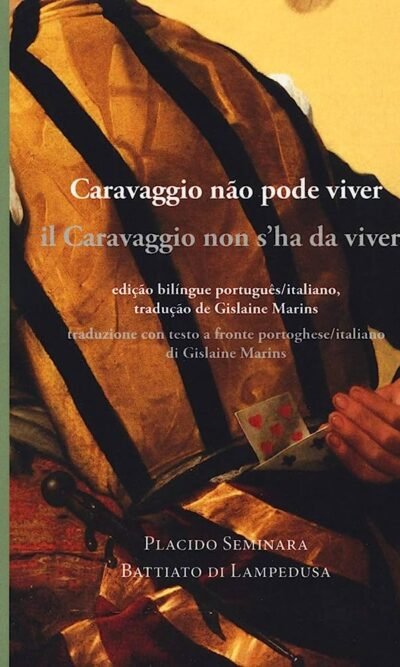 Il Caravaggio s'ha da vivere- Caravaggio não pode viver