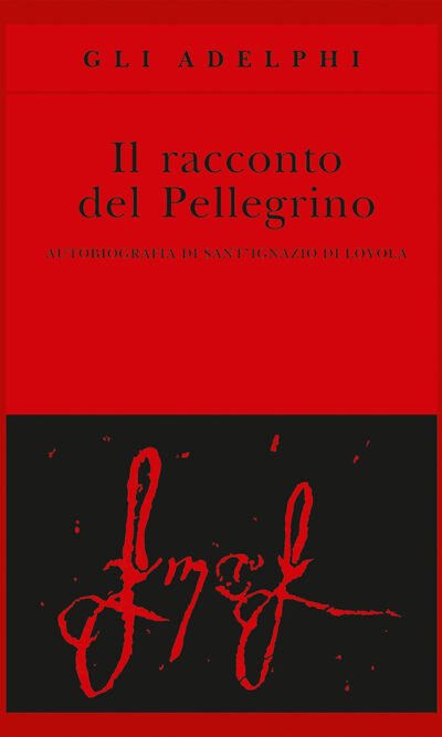 IL RACCONTO DEL PELLEGRINO (IGNAZIO DA LOYOLA)