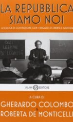 La Repubblica siamo noi. A scuola di Costituzione con i ragazzi di Libertà e Giustizia