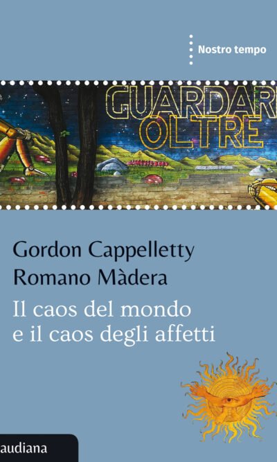 Il caos del mondo e il caos degli affetti