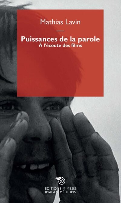 Puissances de la parole. À l'écoute des films