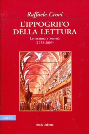 L'ippogrifo della lettura: letteratura e società (1953-2005)
