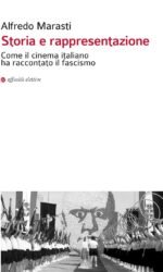 Storia e rappresentazione. Come il cinema italiano ha raccontato il fascismo