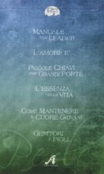 L'amore è...-L'essenza della vita-Genitori e figli-Manuale per leader-Piccole chiavi per grandi porte-Come mantenere il cuore giovane