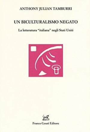 Un biculturalismo negato. La letteratura «italiana» negli Stati Uniti