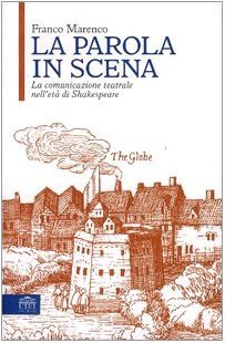 La parola in scena. La comunicazione teatrale nell'età di Shakespeare