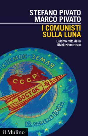 I COMUNISTI SULLA LUNA L'ULTIMO MITO DELLA RIVOLUZ