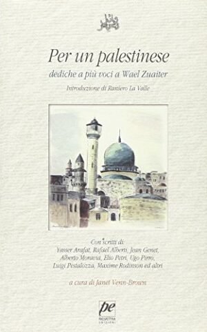 Per un palestinese. Dediche a più voci a Wael Zuaiter