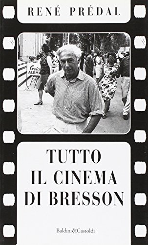 Tutto il cinema di Bresson