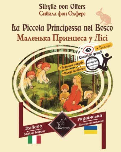 La Piccola Principessa nel Bosco: Bilingue con testo a fronte: Italiano - Ucraino