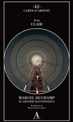 Marcel Duchamp Il Grande Illusionista