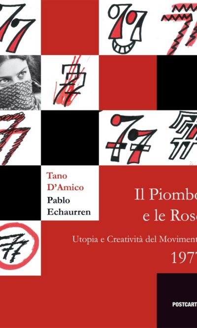 IL PIOMBO E LE ROSE (UTOPIA E CREATIVITA' 1977)