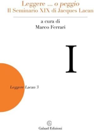 Leggere...o Peggio Il Seminario Xix Di Jacques Lac