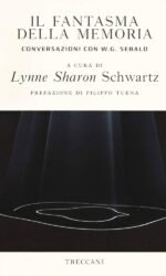 Il Fantasma Della Memoria Conversazioni Con Sebald