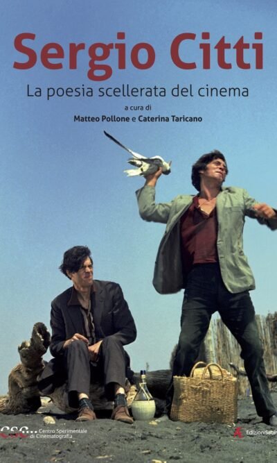 Sergio Citti La Poesia Scellerata Del Cinema