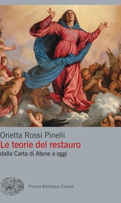 Le Teorie Del Restauro Dalla Carta Di Atene a Oggi
