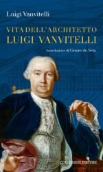 Vita Dell'architetto Luigi Vanvitelli